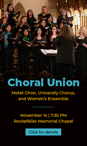 Choral Union, Nov 14, 7:30 PM, Rockefeller Chapel