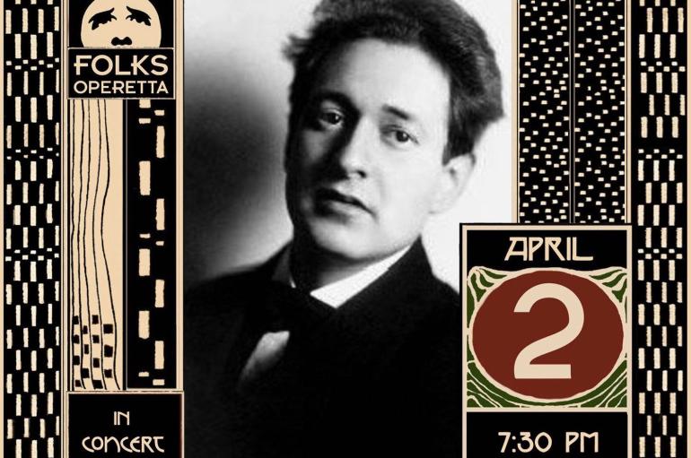 Graphic image including a photo of Erich Korngold and the text "Folks Operetta, in concert, April 2 7:30 PM"