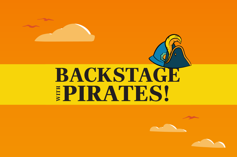 Backstage with Pirates! 