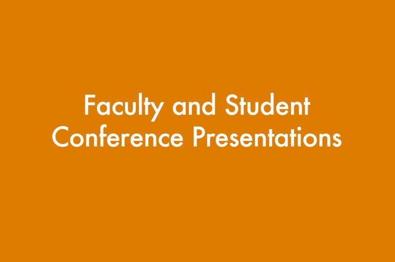 Orange background, white text reads "Faculty and Student Conference Presentations"
