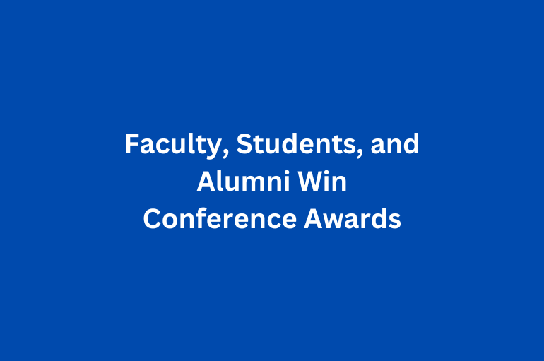 Blue background with white text that reads "Faculty, Students, and Alumni Win Conference Awards"