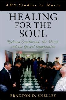 Cover for Healing for the Soul: Richard Smallwood, the Vamp, and the Gospel Imagination