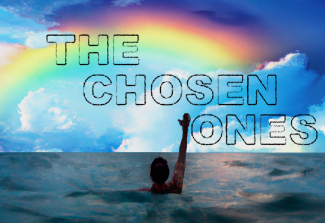 A person swimming in the sea raises one arm out of the water towards a rainbow in the sky. Text over the image reads "The Chosen Ones"
