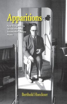 Cover art for Apparitions: Essays on Adorno and Twentieth-Century Music