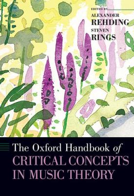 Cover art for "Oxford Handbook of Critical Concepts in Music Theory"