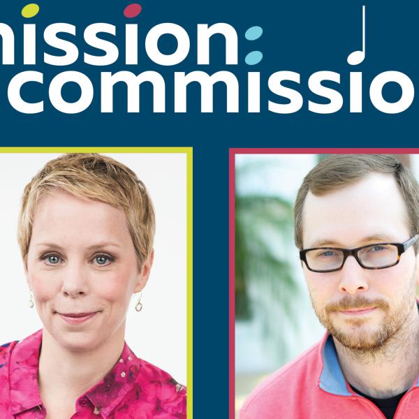 Mission Commission graphic with Augusta Read Thomas and John Corkill