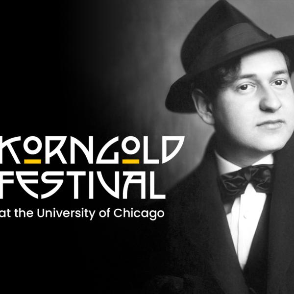 An image of Erich Korngold with the text "Korngold Festival University of Chicago"