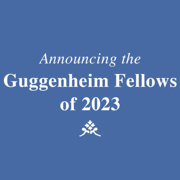 2023 Guggenheim Fellowships